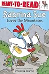Sabrina Sue Loves the Mountains by Priscilla Burris