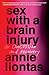 Sex with a Brain Injury by Annie Liontas Sex with a Brain Injury by Annie Liontas