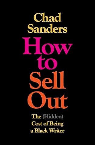 How to Sell Out: The (Hidden) Cost of Being a Black Writer