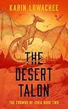 The Desert Talon by Karin Lowachee