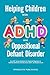 Helping Children with ADHD and Oppositional Defiant Disorder by SpreadLife Publishing
