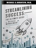 Streamlining Success: The Ultimate Guide to Release Management.
