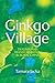 Ginkgo Village by Tamara Jacka