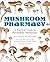 Mushroom Pharmacy: A Practical Guide to Psychedelic Mushrooms