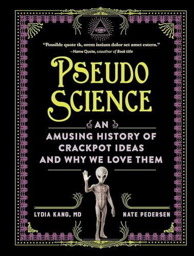 Pseudoscience: An Amusing History of Crackpot Ideas and Why We Love Them (Hardcover)