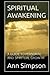 SPIRITUAL AWAKENING: A GUID...