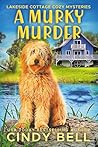 A Murky Murder (Lakeside Cottage Cozy Mysteries Book 1)