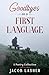 Goodbyes as a First Language: A Poetry Collection