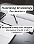 Mastering Technology for Seniors: Designed to Help You Navigate the Digital World With Confidence.