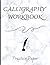 Calligraphy Practice Book: Over 100 pages for beginners, kids, and adults to improve cursive handwriting with letter and number guides