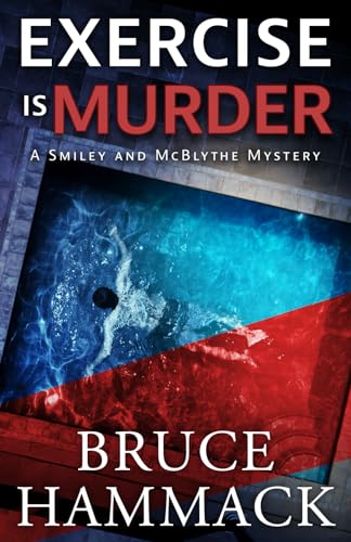Exercise Is Murder: A Smiley and McBlythe Mystery Prequel (Paperback)
