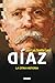 Díaz. La otra historia (El día siguiente) by José Luis Trueba