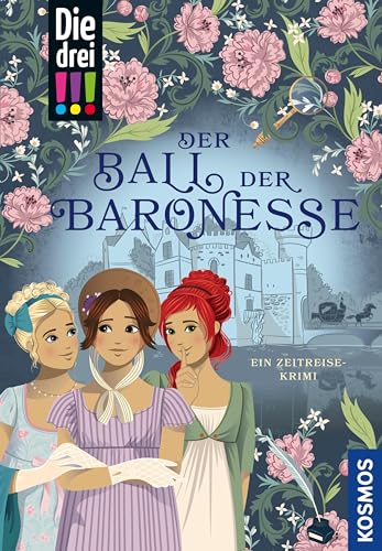 Die drei !!!, Der Ball der Baronesse (drei Ausrufezeichen): Ein Zeitreise-Krimi mit romantischem Farbschnitt (German Edition)