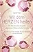 MIT DEM HERZEN HEILEN: Die ...