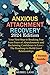 Anxious Attachment Recovery by Muriel Lane