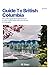 Guide To British Columbia: ...