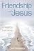 Friendship with Jesus: An Imaginative Prayer Journey