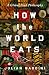 How the World Eats: A Global Food Philosophy