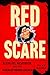 Red Scare by Clay Risen Red Scare by Clay Risen