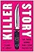 Killer Story: The Truth Behind True Crime Television