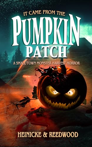 It Came from the Pumpkin Patch (Kindle Edition)