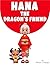 Hana the Dragon's Friend: A...