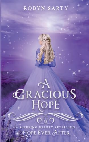 A Gracious Hope (Hope Ever After, #14): A Sleeping Beauty Retelling