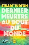 Dernier meurtre au bout du monde by Stuart Turton