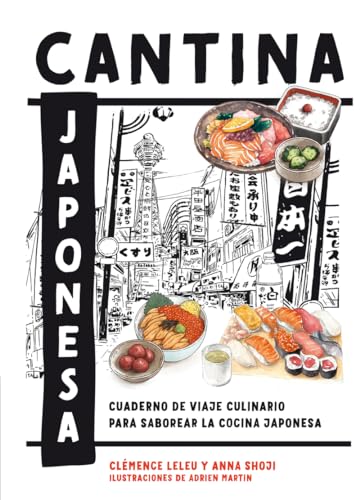 Cantina japonesa: Cuaderno de viaje culinario para saborear la cocina japonesa (Spanish Edition)