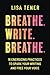Breathe. Write. Breathe.: 1...