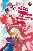 By a Twist of Fate, I’m Attending the Royal Academy in Disguise Vol.2