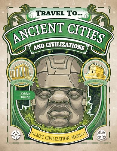 Travel to... Ancient Cities and Civilizations Throughout World History, the Ancient History of Rome, Egypt, Mesopotamia, Mexico, Greece, and More (Paperback)