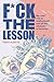 F*ck the Lesson by Fiona McBryde