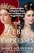 The Rebel Empresses: Elisabeth of Austria and Eugénie of France, Power and Glamour in the Struggle for Europe