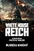 White House Reich: A Dystop...