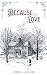 Because of Love