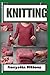 KNITTING: Mastering Knittin...