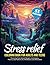 Stress Relief Coloring Book for Adults and Teens by Andrew Travers