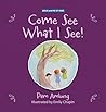 Come See What I See! by Pam Amlung
