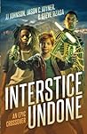 Interstice Undone by J.J.   Johnson