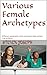 Various Female Archetypes: ...