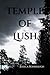 Temple of Lush: Poems & Prose