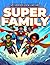 SUPER FAMILY: My Heros Look...