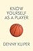 Know Yourself As A Player