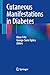 Cutaneous Manifestations in Diabetes by Klaus Fritz
