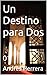 Un Destino para Dos by Andrés Herrera