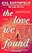 The Love We Found