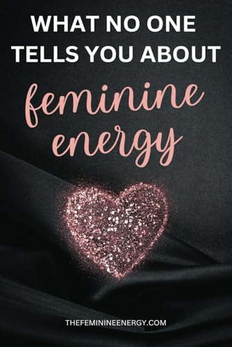What No One Tells You About Feminine Energy (Paperback)