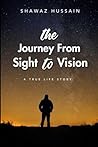 THE JOURNEY FROM SIGHT TO VISION