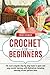 Crochet For Beginners: The ...